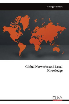 Global Networks and Local Knowledge