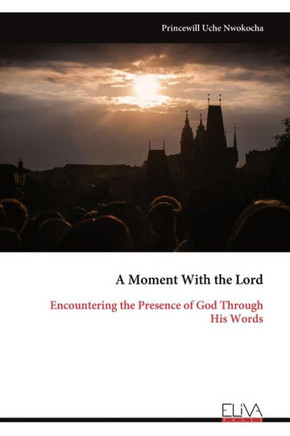 A Moment With the Lord : Encountering the Presence of God Through His Words