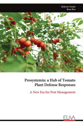 Prosystemin : A Hub of Tomato Plant Defense Responses