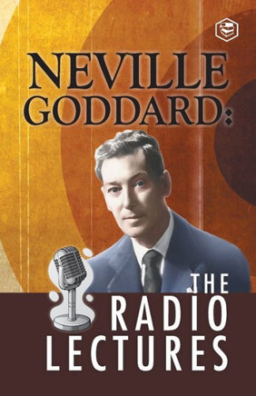 Neville Goddard : The Radio Lectures