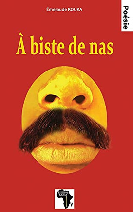 A Biste De Nas: Poã©Sie (French Edition) - 9782493053053