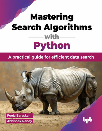 Mastering Search Algorithms with Python : A practical guide for efficient data search (English Edition)