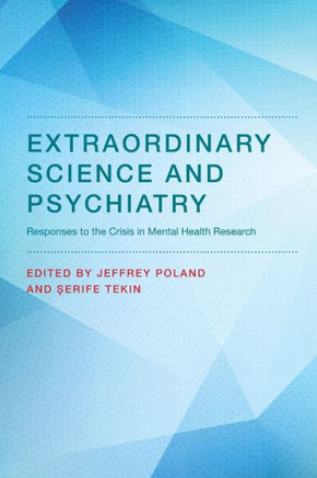 Extraordinary Science and Psychiatry : Responses to the Crisis in Mental Health Research