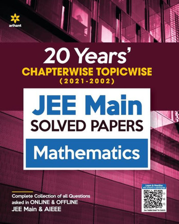 20 Years Chapterwise Topicwise (2021-2002) JEE Main Solved Papers Mathematics