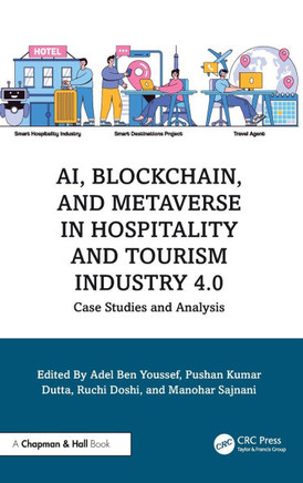 Ai, Blockchain, and Metaverse in Hospitality and Tourism Industry 4.0 : Case Studies and Analysis