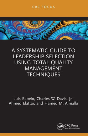 A Systematic Guide to Leadership Selection Using Total Quality Management Techniques