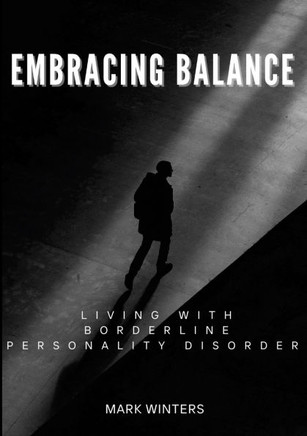 Embracing Balance : Living Well with Borderline Personality Disorder