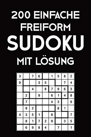200 Einfache Freiform Sudoku Mit Lösung: Sudoku Puzzle Rätselheft, 9X9, 2 Rästel Pro Seite (German Edition)