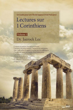 Lectures sur 1 Corinthiens : Volume 1: Lectures on the First Corinthians I (French)
