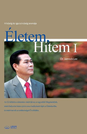 Életem, Hitem ¿ : My Life, My Faith¿(Hungarian)