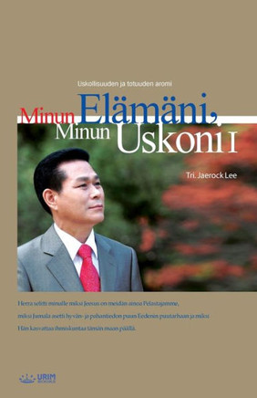 Minun Elämäni, Minun Uskoni ?: My Life, My Faith ? (Finnish Edition)