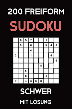 200 Freiform Sudoku Schwer Mit Lösung: 2 Rästel Pro Seite, Sudoku Puzzle Rätselheft, 9X9 (German Edition)