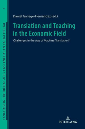Translation and Teaching in the Economic Field : Challenges in the Age of Machine Translation?