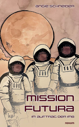 Mission Futura : Im Auftrag der IMB