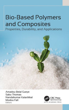 Bio-Based Polymers and Composites : Properties, Durability, and Applications