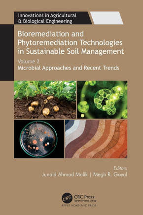 Bioremediation and Phytoremediation Technologies in Sustainable Soil Management : Volume 2: Microbial Approaches and Recent Trends
