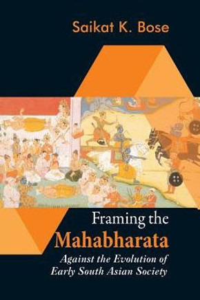 Framing the Mahabharata : Against the Evolution of Early South Asian Society