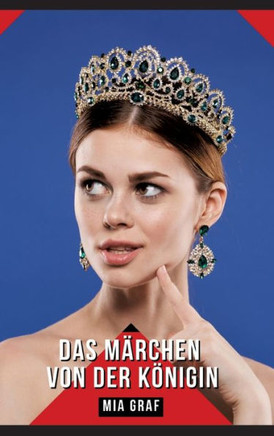 Das Märchen von der Königin : Geschichten mit explizitem Sex für Erwachsene