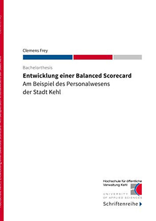 Entwicklung einer Balanced Scorecard: Am Beispiel des Personalwesens der Stadt Kehl (German Edition)