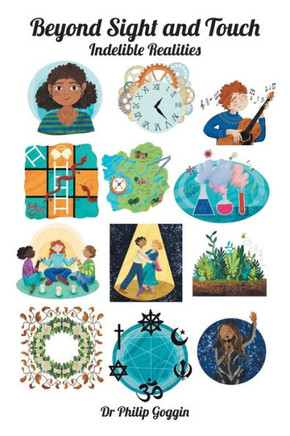 Beyond Sight and Touch : Indelible Realities