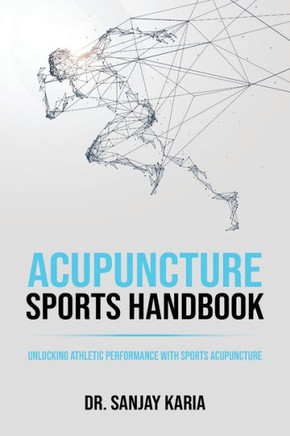 Acupuncture Sports Handbook : Unlocking Athletic Performance With Sports Acupuncture