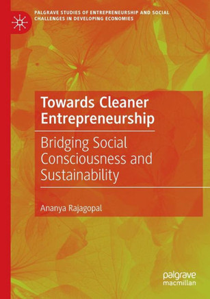 Towards Cleaner Entrepreneurship : Bridging Social Consciousness and Sustainability
