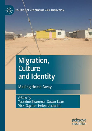 Migration, Culture and Identity : Making Home Away