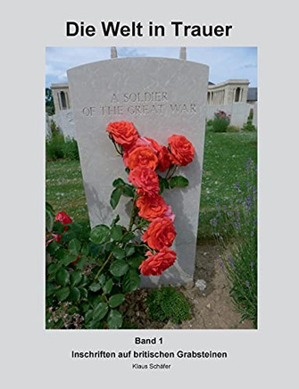 Die Welt In Trauer: Inschriften Auf Britischen Grabsteinen (German Edition)