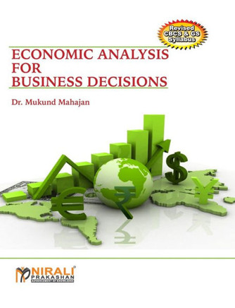 Economic Analysis For Business Decisions