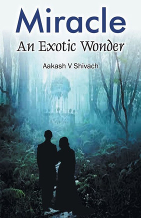 MIRACLE : An Exotic Wonder