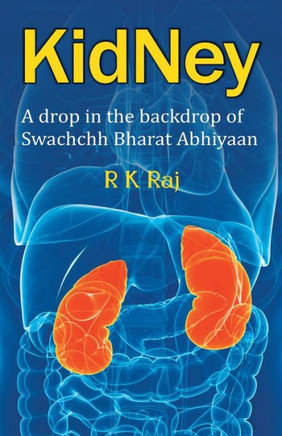 Kidney : A Drop In the Backdrop Swachchh Bharat Abhiyaan