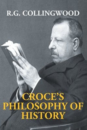 Croce's Philosophy Of History Croce's Philosophy Of History