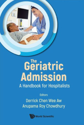 The Geriatric Admission : A Handbook for Hospitalists