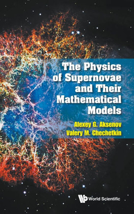 The Physics of Supernovae and Their Mathematical Models
