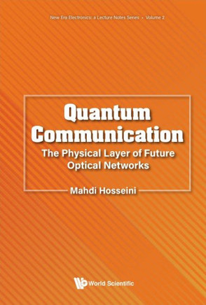 Quantum Communication : The Physical Layer of Future Optical Networks