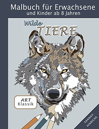Klassik Art Malbuch Für Erwachsene Und Kinder Ab 8 Jahren - Wilde Tiere