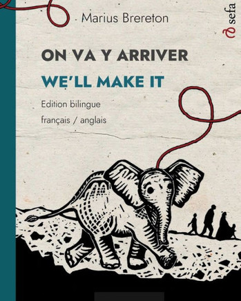 ON VA Y ARRIVER - WE'LL MAKE IT (français - anglais) : Un album illustré en deux langues