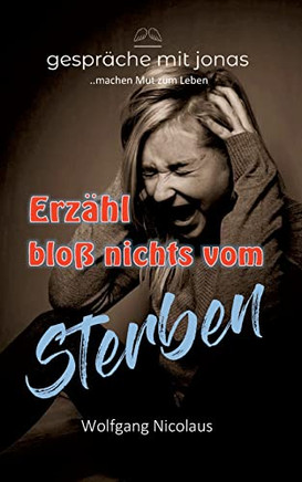 Erzähl Bloß Nichts Vom Sterben (German Edition)