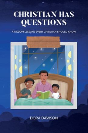Christian Has Questions, Kingdom Lessons Every Christian Should Know