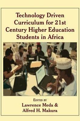 Technology Driven Curriculum for 21st Century Higher Education Students in Africa