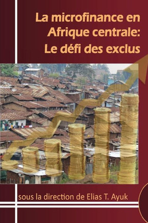 La microfinance en Afrique centrale: Le defi des exclus