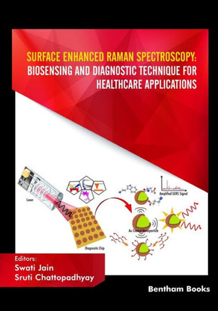 Surface Enhanced Raman Spectroscopy : Biosensing and Diagnostic Technique for Healthcare Applications