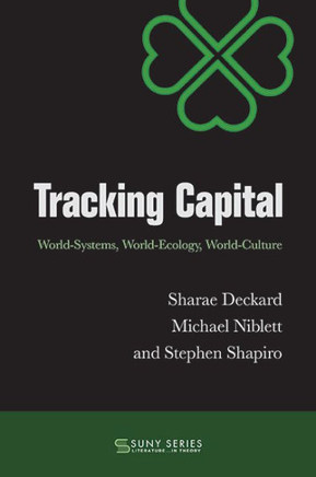 Tracking Capital : World-systems, World-ecology, World-culture