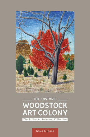 The Historic Woodstock Art Colony : The Arthur A. Anderson Collection