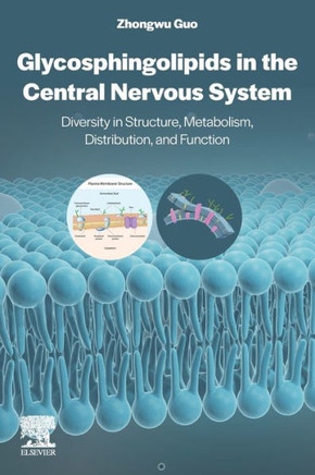 Glycosphingolipids in the Central Nervous System : Diversity in Structure, Metabolism, Distribution, and Function