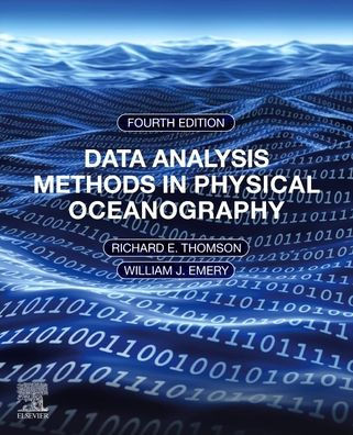 Data Analysis Methods in Physical Oceanography : Fourth and Revised Edition