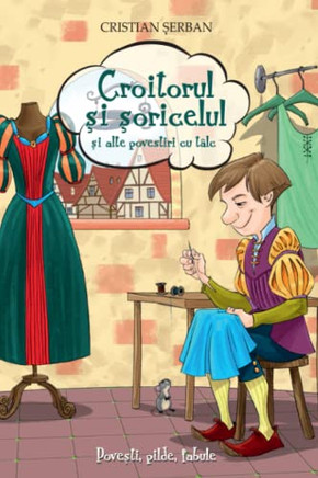 Croitorul si soricelul: si alte povestiri cu talc (Romanian Edition) (Romansch Edition)