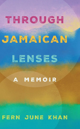 Through Jamaican Lenses : A Memoir