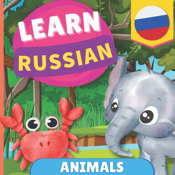 Learn Russian - Animals : Picture Book for Bilingual Kids - English / Russian - with Pronunciations