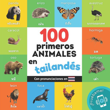 100 primeros animales en tailandés : Libro ilustrado bilingüe para niños: español / tailandés con pronunciaciones